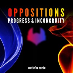 Oppositions - Progress & incongruity