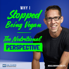 578: Why I Stopped Being Vegan - The Nutritional Perspective