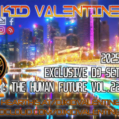 DJ Kid Valentine - The Human Future Vol.22