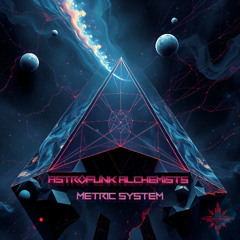 AstroFunk Alchemists - Metric System (Original Mix)