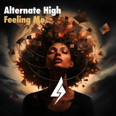 Alternate High - Feeling Me [Alternate High Music]