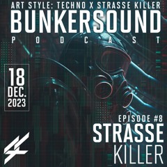 Art Style Techno X Strasse Killer | Bunkersound Podcast #8 | Strasse Killer