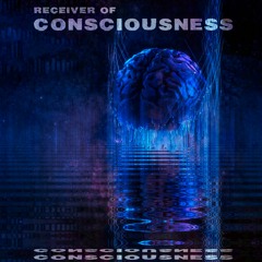 Receiver Of Consciousness
