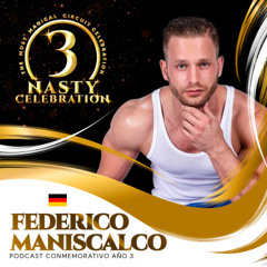 Federico Maniscalco - NASTY Celebration Año 3 (Podcast 22)