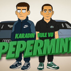 KARADIN x VULE VU - PEPERMINT