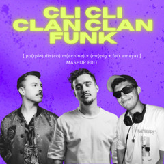Cli Cli Clan Clan Funk - Mashup edit