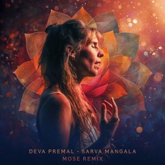 Deva Premal - Sarva Mangala (Mose Remix)