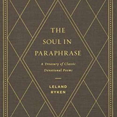 [GET] [EBOOK EPUB KINDLE PDF] The Soul in Paraphrase: A Treasury of Classic Devotiona