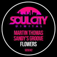 Martin Thomas & Sandy's Groove - Flowers (Radio Mix)