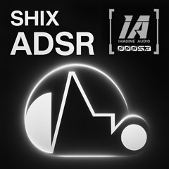 Shix - ADSR [Premiere]