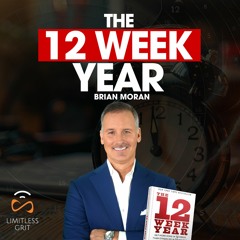 How to achieve any goal in just 12 weeks |  Brian Moran