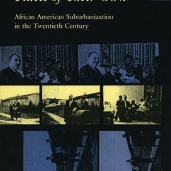 [Free] PDF ✓ Places of Their Own: African American Suburbanization in the Twentieth C