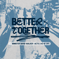 July 13, 2025- Minister David Walker- Be Together