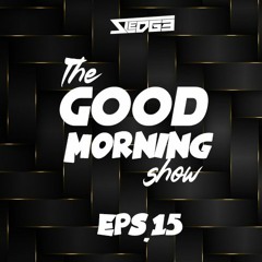 The Good Morning Show (Tik Tok Live Replay) Eps.15