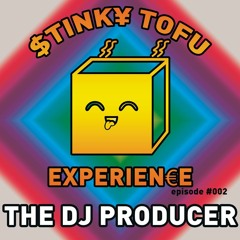 Akira Stinky Tofu Experience #2 - The DJ Producer