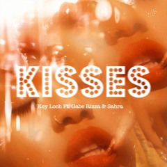 Key Loch Ft Gabe Rizza And Sahra - Kisses - TP & GR Mix