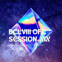 [DCLVIII OFC session] #XIX mixed by Anthony