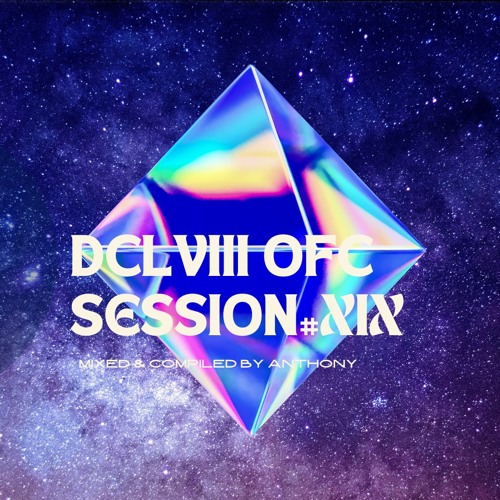 [DCLVIII OFC session] #XIX mixed by Anthony