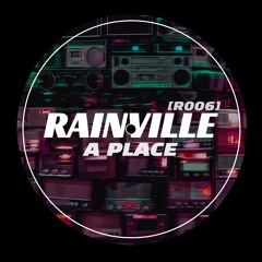 FREE DL: RAINVILLE (NL) - A Place