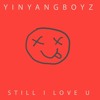 Download Video: YIN YANG BOYZ - STILL I LOVE U