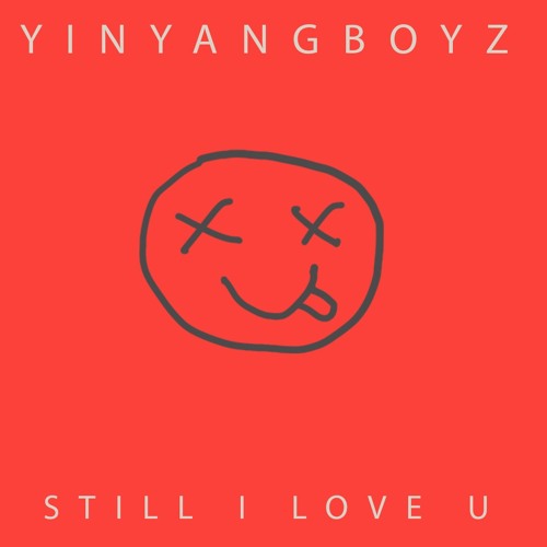YIN YANG BOYZ - STILL I LOVE U