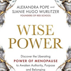 READ Wise Power: Discover the Liberating Power of Menopause to Awaken Authority,