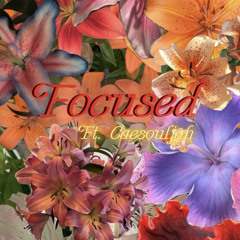 Focused Ft. Caesouljah