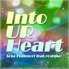 Into UR Heart - Sota Fujimori feat.yoshiko