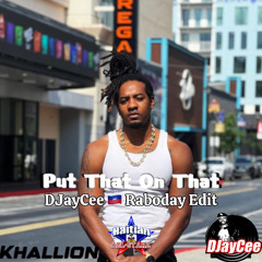 Put That On That - Khallion x Krezi Mizik (DJayCee Raboday Edit) (Radio Version)