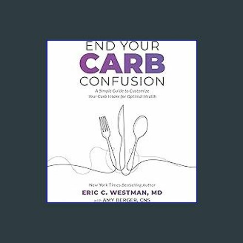 Stream {PDF} End Your Carb Confusion A Simple Guide to Customize Your