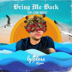 Miles Away - Bring Me Back feat. Claire Ridgley (Lyfeless Remix)