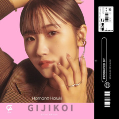 GIJIKOI(ギジコイ)-Hamamo Haruki (SEYA Remix)