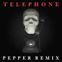 Telephone (Pepper Remix)