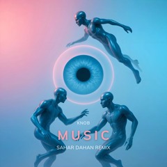 ⁠ SAHAR DAHAN X KNOB - MUSIC