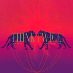 Liliana, Sasha Choise - Think Twice