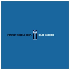 PREMIERE: Perfect Needle corp. - Oiled Machine [ANALOGmusiq]