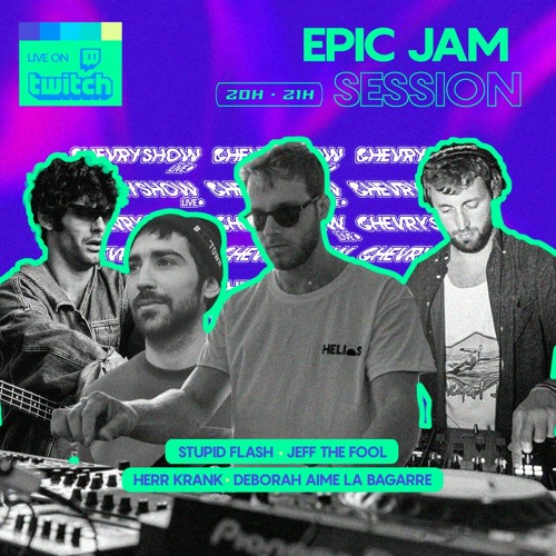 Chevry Show #04 - Jam Session w/ Herr Krank, Deborah Aime La Bagarre, Jeff The Fool & Stupid Flash