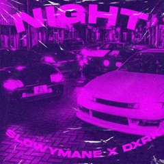 SLOWYMANE X DXRK ダーク - NIGHT