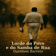 Lorde do Povo e do Samba de Rua