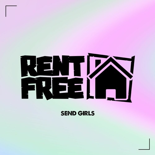 Rent Free - Send Girls