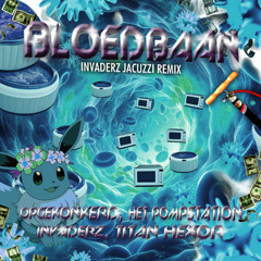 Bloedbaan (Invaderz Jacuzzi Remix)