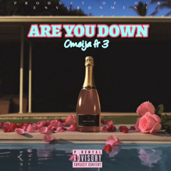 C’meija ft 3 - Are you down [ 2024 ]