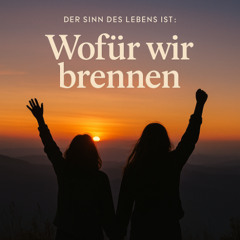 Wofür wir brennen