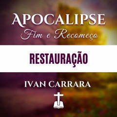 RESTAURAÇÃO - Ivan Carrara | Série: Apocalipse - Fim e Recomeço