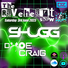 The Raveheart Show 031 (03-06-23) with Guest DJ Joe Craig