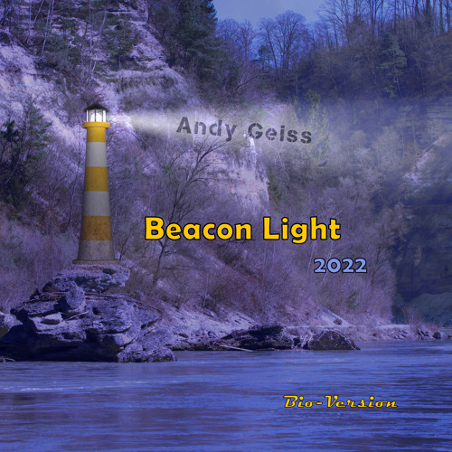 Stream Beacon Light 2022 (BioVersion) by Andy Geiss Listen online