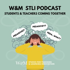 STLI Podcast – Students & Teachers Coming Together | Pedagogy [Episode 3]