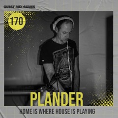 Home Is Where House Is Playing 170 [Housepedia Podcasts] I Plander