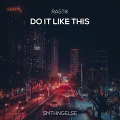 Ra5tik - Do It Like This