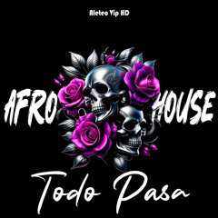 Todo Pasa (Afrohouse)